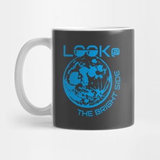 Look at the Bright Side of Life Mug